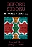 Before Sudoku: The World of Magic Squares