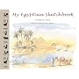 My Egyptian Sketchbook (Sketchbooks)