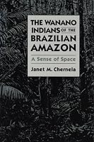 The Wanano Indians of the Brazilian Amazon: A Sense of Space
