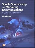 Sports Sponsorship and Marketing Communications: A European Perspective