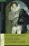The Norton Anthology of English Literature, Volume B: The Sixteenth Century/The Early Seventeenth Century