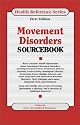 Movement Disorders Sourcebook: Basic Consumer Health Information About Neurological Movement Disorders, Including Essential Tremor, Parkinson's Disease, ... Ceberal Palsy, (Health Reference Series)