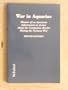 War in Aquarius: Memoir of an American Infantryman in Action Along the Cambodian Border During the Vietnam War