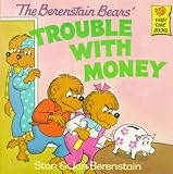 The Berenstain Bears' Trouble with Money[ THE BERENSTAIN BEARS' TROUBLE WITH MONEY ] by Berenstain, Stan (Author) Sep-12-83[ Paperback ]