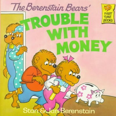 The Berenstain Bears' Trouble with Money[ THE BERENSTAIN BEARS' TROUBLE WITH MONEY ] by Berenstain, Stan (Author) Sep-12-83[ Paperback ]
