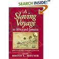A Slaving Voyage to Africa and Jamaica: The Log of the Sandown, 1793-1794 by Bruce L. Mouser and Samuel Gamble