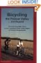 Bicycling the Pioneer Valley...and Beyond : 28 Scenic Road Bike Tours in the Connecticut River Valley Region of Western Massachusetts