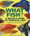 What Fish?: A Buyer's Guide to Tropical Fish