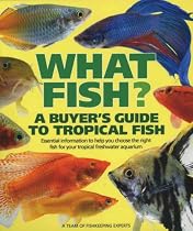 What Fish?: A Buyer's Guide to Tropical Fish