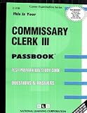 Review National Learning Corp  / Commissary Clerk III (Career Examination Series)