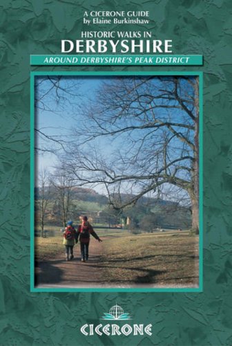 Historic Walks in Derbyshire: Around Derbyshire's Peak District (Cicerone British Walking)