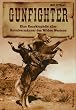 Gunfighter. Eine Enzyklop�die aller Revolverm�nner des Wilden Westens