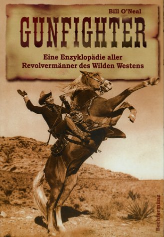 Produkt-Bild: Gunfighter. Eine Enzyklop&auml;die aller Revolverm&auml;nner des Wilden Westens