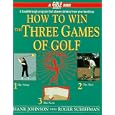 How to Win the Three Games of Golf by Hank Johnson