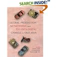 Global Production Networking and Technological Change in East Asia by Shahid Yusuf, M. Anjum Altaf, and Kaoru Nabeshima