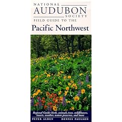 National Audubon Society Field Guide to the Pacific Northwest (Audubon Society Regional Field Guides) (National Audubon Society Regional Field Guides)
