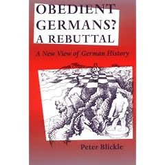Obedient Germans? - A Rebuttal: New View of German History (Studies in Early Modern German History)