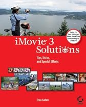 iMovie 3 Solutions: Tips, Tricks and Special Effects