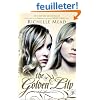 The Golden Lily: A Bloodlines Novel