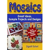 Mosaics: Great Ideas, Sample Projects and Designs (The Joy of Mosaic)