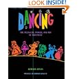Dancing: The Pleasure, Power, and Art of Movement