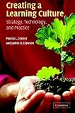 Creating a Learning Culture: Strategy, Technology, and Practice