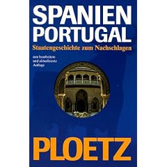 PLOETZ. Spanien, Portugal PLOETZ. Die Geschichte Spaniens und Portugals zum Nachschlagen