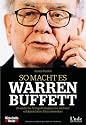So macht es Warren Buffett: 24 einfache Anlagestrategien des weltweit erfolgreichsten Value Investors