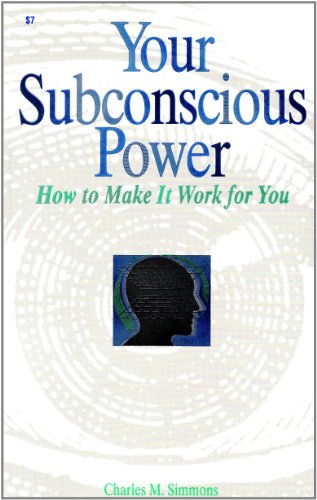 your subconscious power how to make it work for you