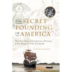 The Secret Founding of America: The Real Story of Freemasons, Puritans and the Battle for the New World