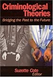 Criminological Theories: Bridging the Past to the Future