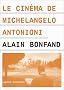 Essai sur le cin�ma de M Antonioni par Alain Bonfand - Ecrits de M. Antonioni, coffret 2 volumes