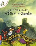 Les P'tites Poules : Les P'tites Poules, la B�te et le Chevalier