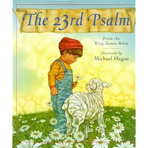 The 23rd Psalm: From the King The 23rd Psalm: From the King