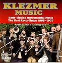 Klezmer Music: Early Yiddish Instrumental Music: The First Recordings: 1908-1927, From the Collection of Dr. Martin Schwartz
