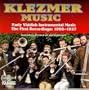Klezmer Music: Early Yiddish Instrumental Music: The First Recordings: 1908-1927, From the Collection of Dr. Martin Schwartz
