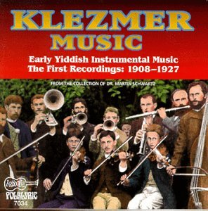 CD-Charts  Music : Klezmer Music: Early Yiddish Instrumental Music: The First Recordings: 1908-1927, From the Collection of Dr. Martin Schwartz