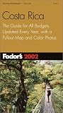 Fodor's Costa Rica 2002: The Guide for All Budgets, Updated Every Year, with a Pullout Map and Color Photos (Fodor's Gold Guides)
