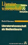 Literaturwissenschaft als Medientheorie