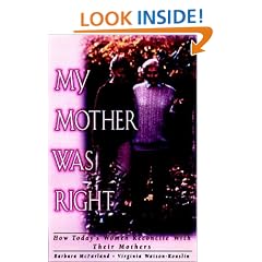 My Mother Was Right: How Today's Women Reconcile with Their Mothers