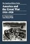 America and the Great War, 1914-1920 (American History Series)
