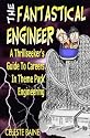 The Fantastical Engineer : A Thrillseeker's Guide to Careers in Theme Park Engineering