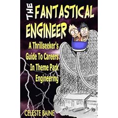 The Fantastical Engineer: A Thrillseeker's Guide to Careers in Theme Park Engineering