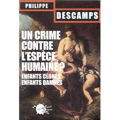 Un crime contre l'esp�ce humaine ? Enfants clon�s, enfants damn�s