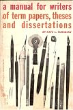 A Manual for Writers of Term Papers, Theses, and Dissertations