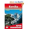 Korsika. Die sch�nsten K�sten- und Bergwanderungen. 75 Touren mit GPS-Daten