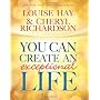 You Can Create An Exceptional Life by Louise Hay