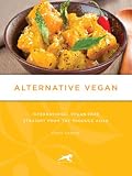 Alternative Vegan: International Vegan Fare Straight from the Produce Aisle (Tofu Hound Press)
