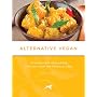 Alternative Vegan: International Vegan Fare Straight from the Produce Aisle (Tofu Hound Press)