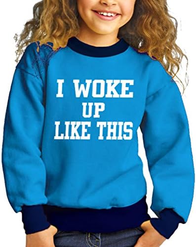 I woke up like this sweatshirt girls child I woke up like this shirt (14-15) l/blue